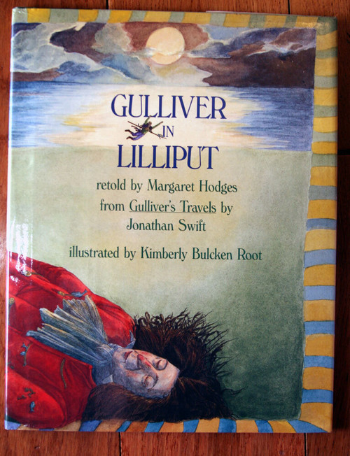 Gulliver in Lilliput by Margaret Hodge & Kimberly Bulcken Root 1995 HC/DJ 1st Ed