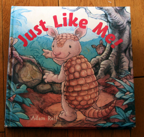 JUST LIKE ME! by Adam Relf (2008) Sterling Hardcover Children's Book  1st Ed.