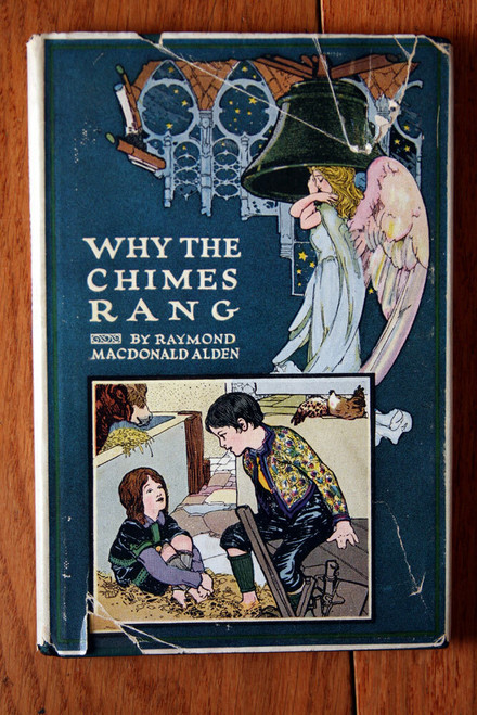 WHY THE CHIMES RANG by Raymond MacDonald Alden 1909 HC/DJ Mayo Bunker Art