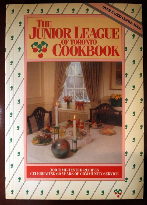 The Junior League of Toronto Cookbook 1989 Cookery 300 Recipes Vintage Paperback