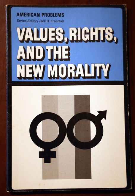 Values, Rights and the New Morality by Jack Nelson 1977 AMERICAN PROBLEMS