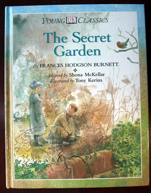 The Secret Garden by Frances Hodgson Burnett 1999 DK Classics McKellar/Kerins HC