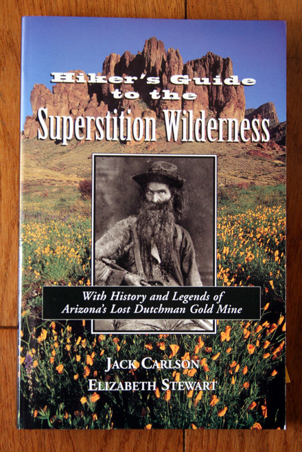 Hiker's Guide to the Superstition Wilderness: History of ARIZONA Carlson/Stewart