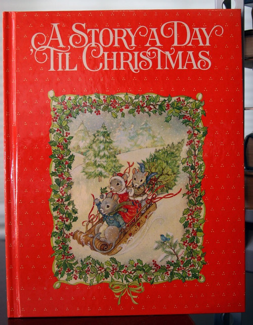 A Story a Day Til Christmas 1985 Edited by Nan Roloff Hardcover Vintage Book