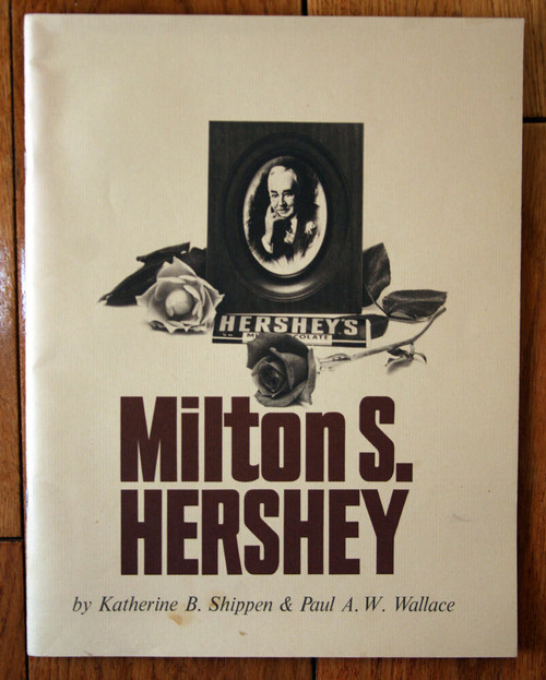 Milton S. Hershey by Katherine Shippen & Paul A.W. Wallace 1959 Chocolate BIO PA
