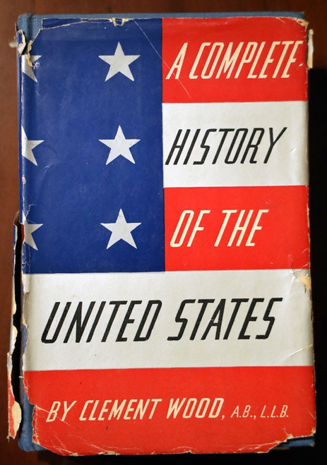 A Complete History of the United States by Clement Wood 1936 HC/DJ Illustrated