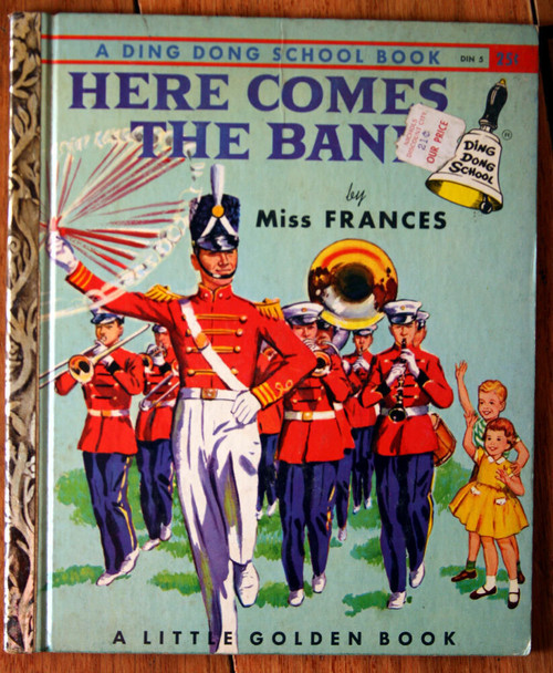 HERE COMES THE BAND Miss Frances 1956 Vintage Little Golden Book "A" Ding Dong