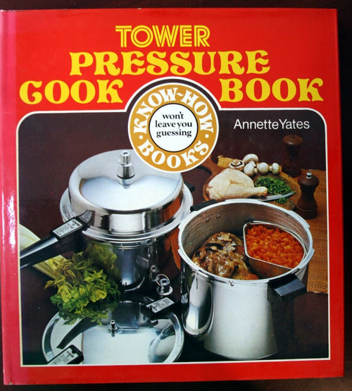 The Tower Pressure Cookbook by Annette Yates 1977 HC/DJ Vintage PRESSURE COOKER
