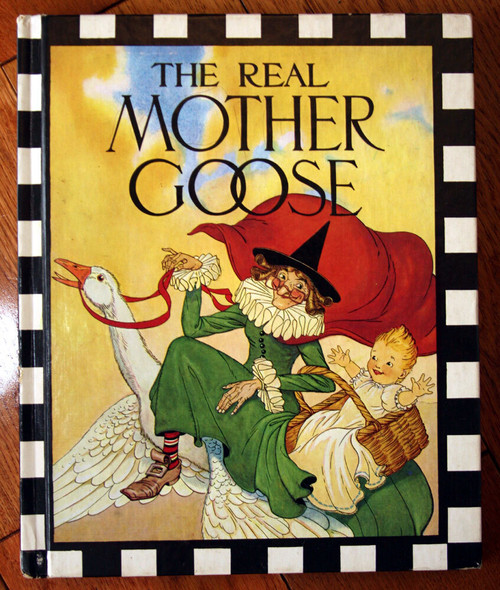 THE REAL MOTHER GOOSE Illustrated by Blanche Fisher Wright 1979 - 70th Printing