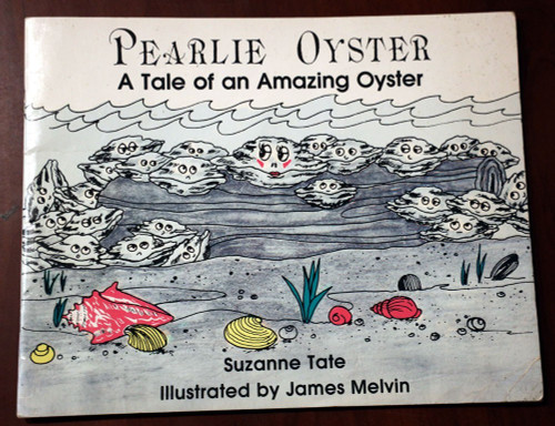 PEARLIE OYSTER Tale of an Amazing Oyster - Suzanne Tate/James Melvin 1989 Nature
