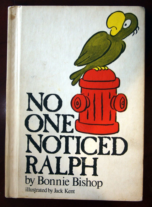 NO ONE NOTICED RALPH by Bonnie Bishop & Jack Kent 1979 Weekly Reader Hardcover