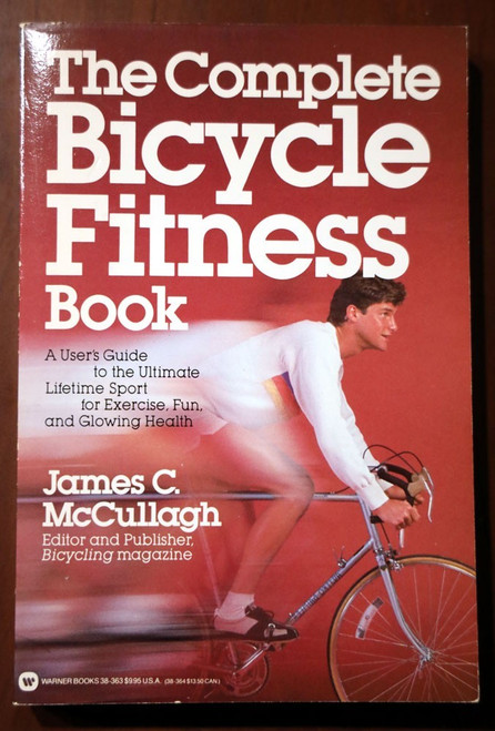 The Complete Bicycle Fitness Book by James C. McCullagh 1984 Cycling/Exercise