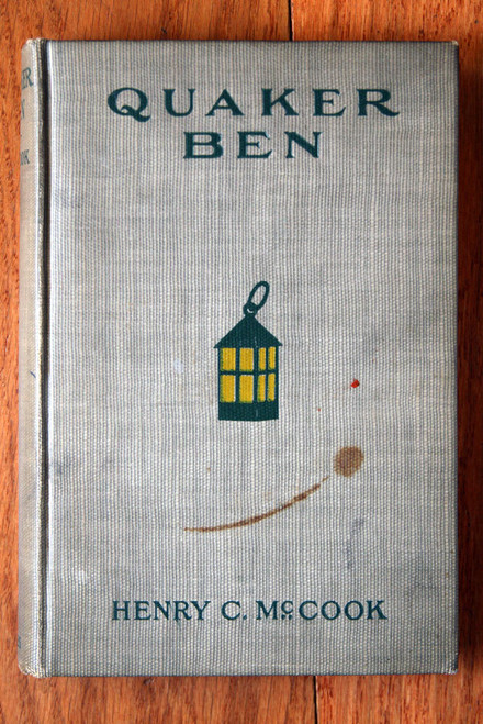 QUAKER BEN by Henry C. McCook 1911 Colonial Pennsylvania Thomas Penn Illustrated