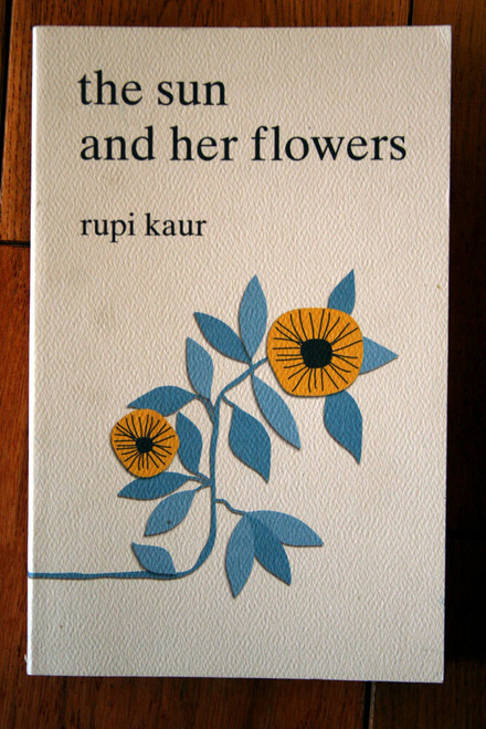 The Sun and Her Flowers by Rupi Kaur 2017 Poetry Book Andrews McMeel Publishing