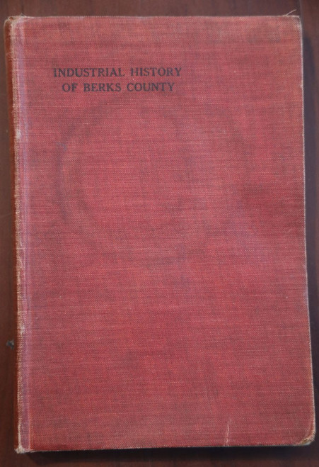 Industrial History of Berks County 1907 Illustrated Reading Pennsylvania PA Book