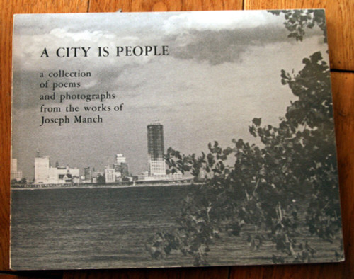 A CITY IS PEOPLE Collection of Poems & Photographs from JOSEPH MANCH Signed 1976