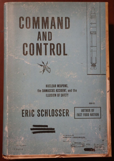 COMMAND AND CONTROL by Eric Schlosser (2013) Nuclear Weapons/Military/History