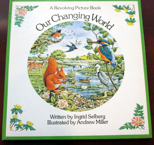 OUR CHANGING WORLD A Revolving Picture Book by Ingrid Selberg Andrew Miller 1982