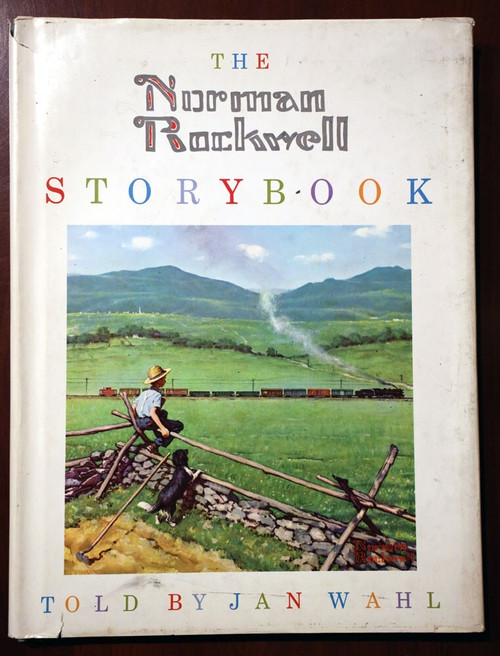 The Norman Rockwell Storybook by Jan Wahl 1969 First Printing HC/DJ ILLUSTRATED