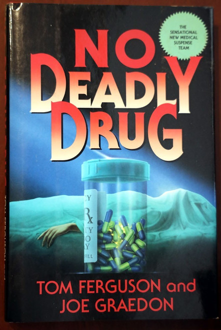 NO DEADLY DRUG by Tom Ferguson/Joe Graedon 1992 First Ed. HC/DJ Medical Thriller