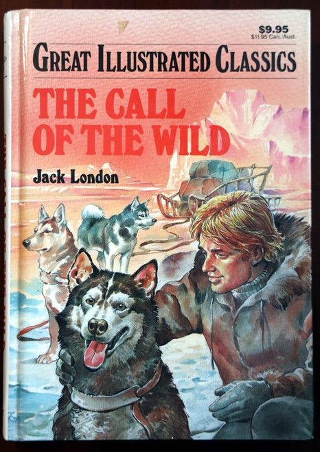 Great Illustrated Classics CALL OF THE WILD by Jack London Baronet Books 1989 HC