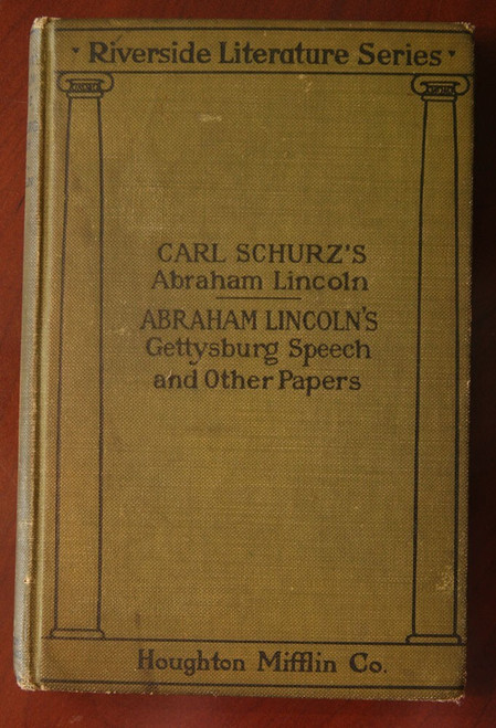 CARL SCHURZ'S Abraham Lincoln, Gettysburg Speech 1899 Riverside Literature Serie