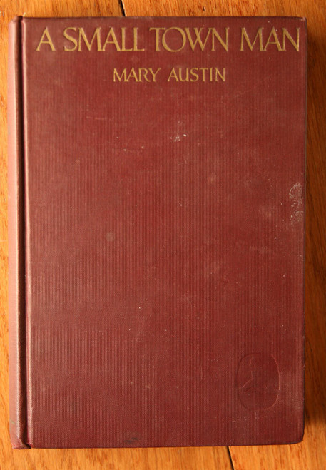A SMALL TOWN MAN by Mary Austin 1925 Harper & Brothers RARE Vintage Book