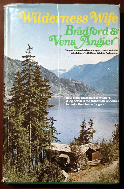 WILDERNESS WIFE by Bradford & Vena Angier FIRST EDITION 1976 HC/DJ Canada