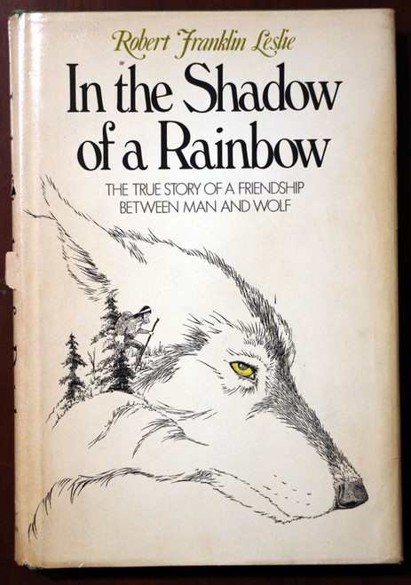 In the Shadow of a Rainbow by Robert Franklin Leslie 1974 First Edition HC/DJ