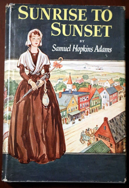 SUNRISE TO SUNSET by Samuel Hopkins Adams 1950 HC/DJ Vintage Book Club Edition