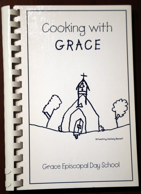Cooking with GRACE EPISCOPAL DAY SCHOOL Orange Park FL Community Cookbook (2007)