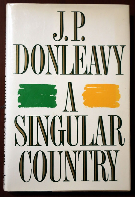A Singular Country by J.P. Donleavy 1990 First American Edition HC/DJ Ireland