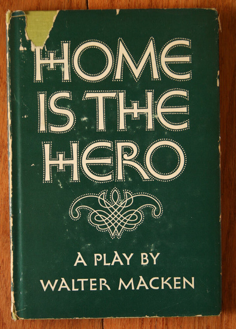HOME IS THE HERO: A Play by Walter Macken 1953 1st Ed. First Printing HC/DJ