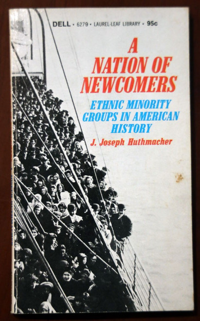 NATION OF NEWCOMERS by J. Joseph Huthmacher 1974 Paperback American Immigration