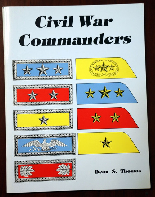 Civil War Commanders by Dean S. Thomas 1988 Illustrated Bio History Book