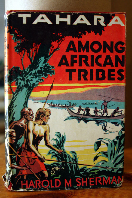 TAHARA: Among African Tribes by Harold M. Sherman 1933 HC/DJ Children's Series