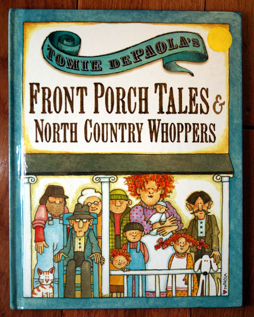 FRONT PORCH TALES & NORTH COUNTRY WHOPPERS by Tomie DePaola 2007 Hardcover