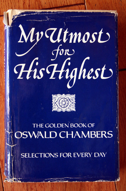 My Utmost for His Highest : The Golden Book of Oswald Chambers 1963 HC/DJ 
