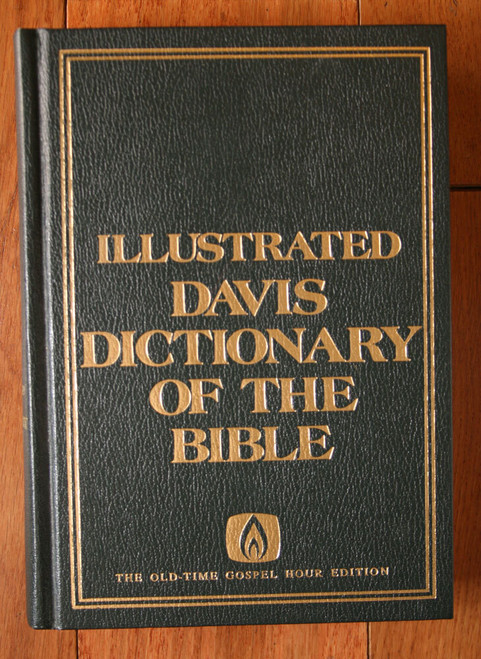 Illustrated Davis Dictionary of the Bible 1973 Old-Time Gospel Hour Edition