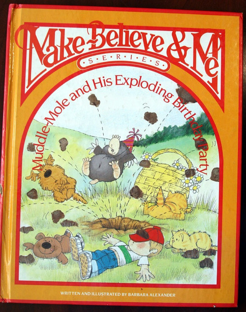 Muddle-Mole and His Exploding Birthday Party by Barbara Alexander 1985 1st Ed.