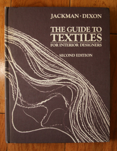 THE GUIDE TO TEXTILES for Interior Designers 1990 Jackman/Dixon Second Edition