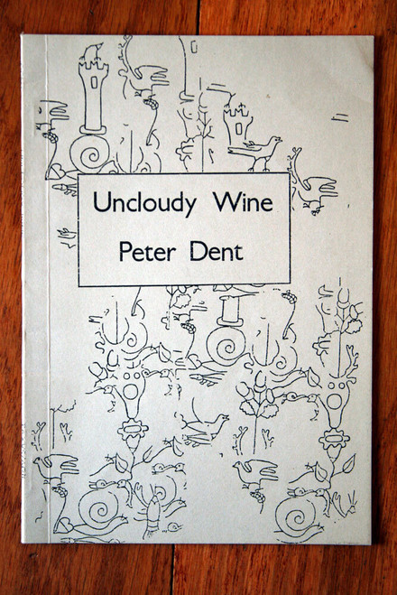 Uncloudy Wine by Peter Dent SIGNED 1987 1st Edition POETRY 12 Poems Guises Graal