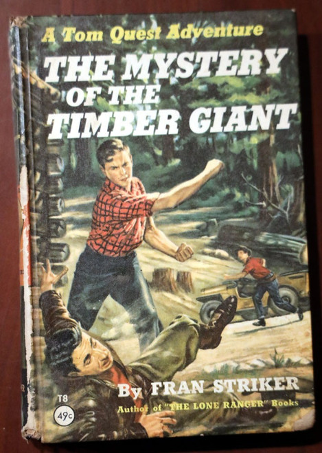 The Mystery of the Timber Giant by Frank Striker TOM QUEST ADVENTURE #8 1955