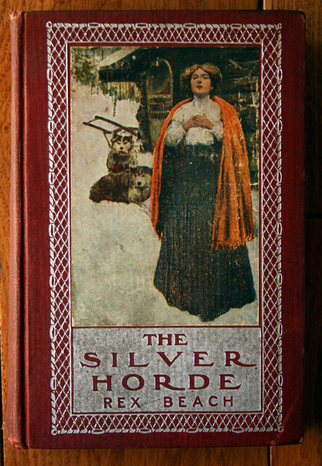 The Silver Horde by Rex Beach c. 1909 ILLUSTRATED Harper & Brothers