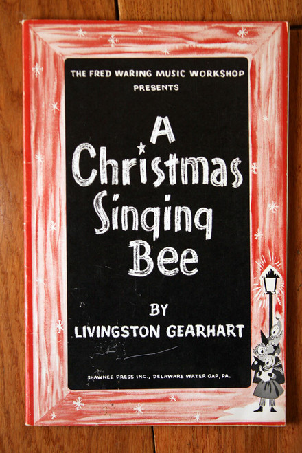 A Christmas Singing Bee by Livingston Gearhart 1962 Fred Waring Music Book G-26