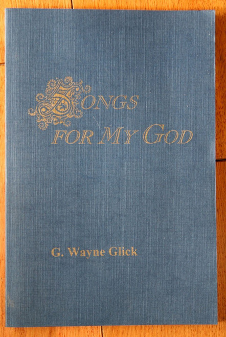 Songs for My God by G. Wayne Glick SIGNED Mellen Poetry Press 1998