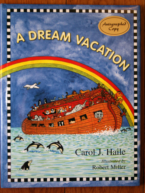 A DREAM VACATION by Carol J. Haile & Robert Miller SIGNED AUTOGRAPHED 1st Ed. DJ