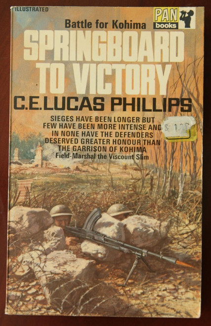 SPRINGBOARD TO VICTORY by C.E. Lucas Phillips 1966 Battle for Kohima WWII Japan
