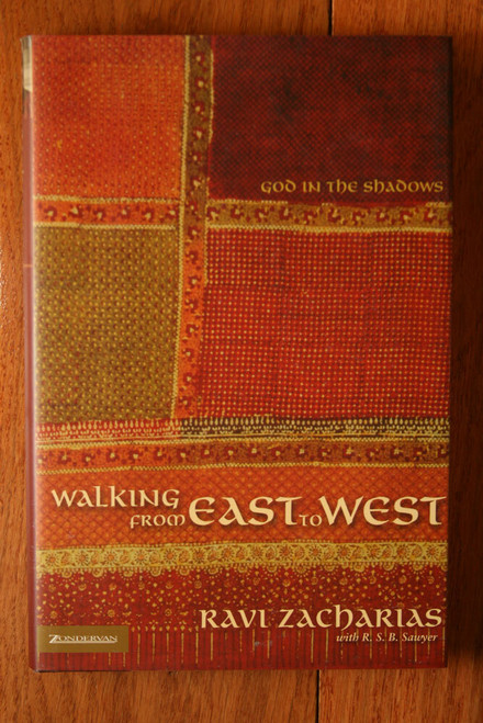 Walking from East to West by Ravi Zacharias (2006) HC/DJ Zondervan Christian