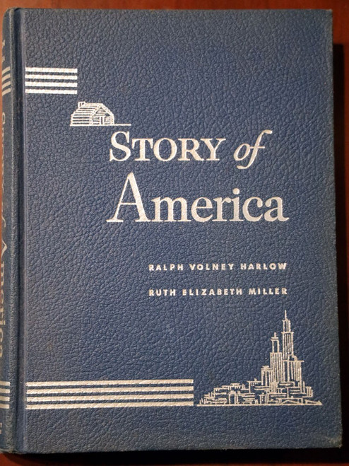 Story of America by Ralph Voleny Harlow/Ruth E. Miller 1957 History Textbook